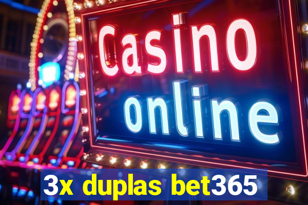 3x duplas bet365